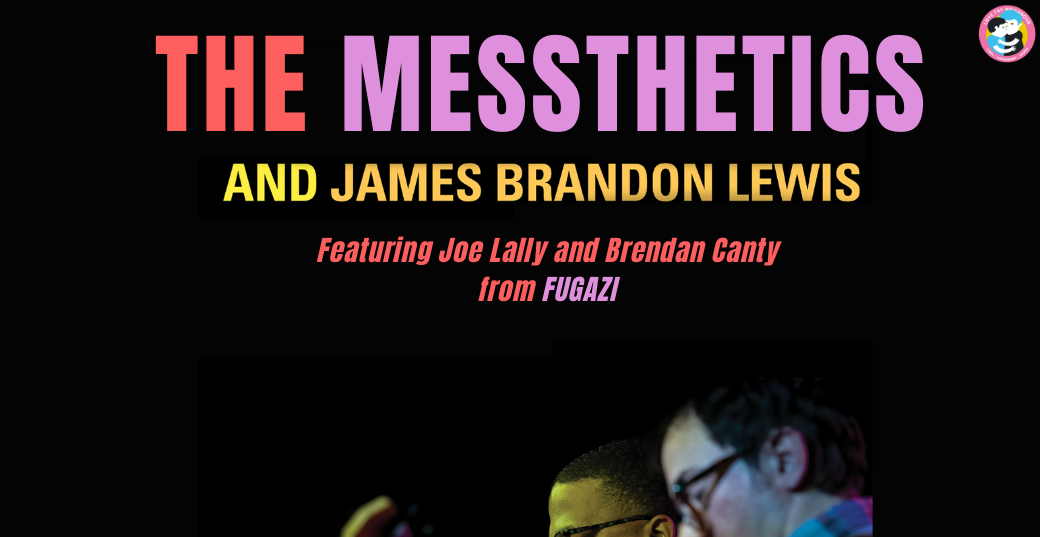 The Messthetics & James Brandon Lewis